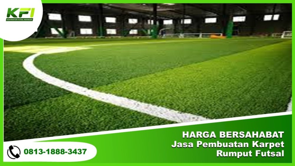 HARGA BERSAHABAT Jasa Pembuatan Karpet Rumput Futsal.jpg