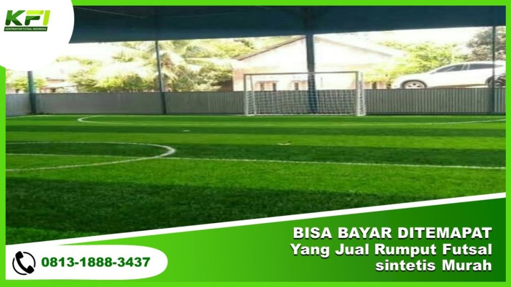 BISA BAYAR DITEMAPAT Yang Jual Rumput Futsal sintetis Murah.jpg