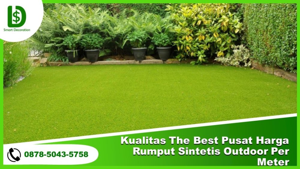 KUALITAS THE BEST, 0878-5043-5758 Pusat Harga Rumput Sintetis Outdoor Per Meter.jpg