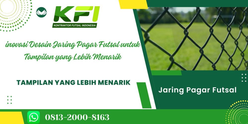 Inovasi Desain Jaring Pagar Futsal untuk Tampilan yang Lebih Menarik.jpg