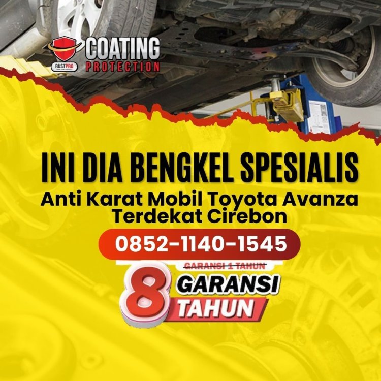 Ini Dia Bengkel Spesialis Anti Karat Mobil Toyota Avanza Terdekat Cirebon.jpg