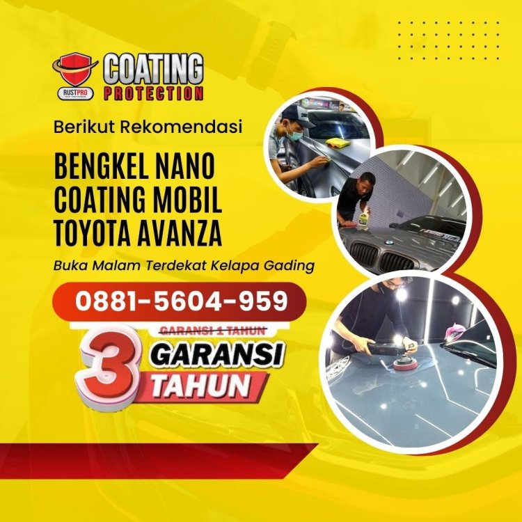 Berikut Rekomendasi Bengkel Nano Coating Mobil Toyota Avanza Buka Malam Terdekat Kelapa Gading.jpg