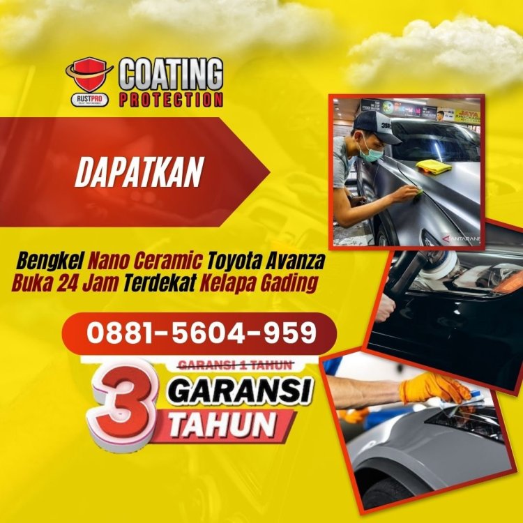 Dapatkan Bengkel Nano Ceramic Toyota Avanza Buka 24 Jam Terdekat Kelapa Gading.jpg