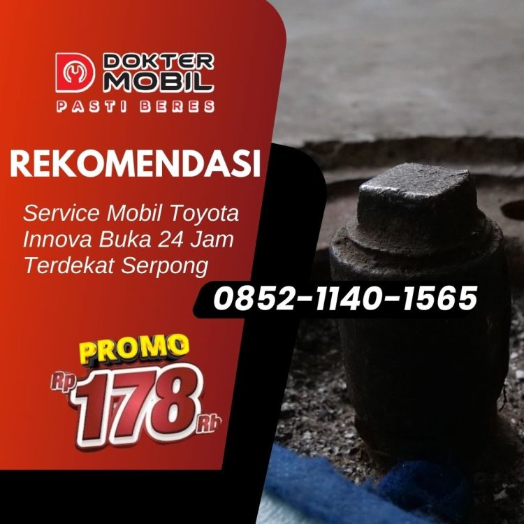 Rekomendasi Service Mobil Toyota Innova Buka 24 Jam Terdekat Serpong.jpg