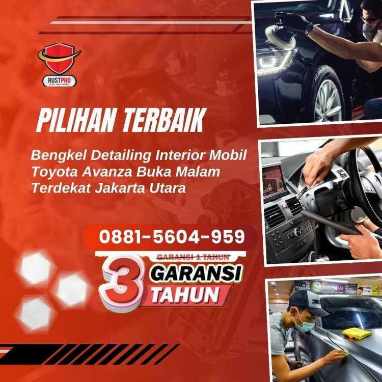 Pilihan Terbaik Bengkel Detailing Interior Mobil Toyota Avanza Buka Malam Terdekat Jakarta Utara.jpg