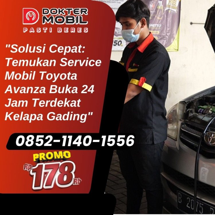Solusi Cepat Temukan Service Mobil Toyota Avanza Buka 24 Jam Terdekat.jpg