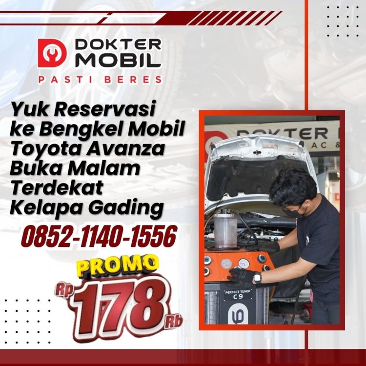 Yuk Reservasi ke Bengkel Mobil Toyota Avanza Buka Malam Terdekat Kelapa Gading.jpg