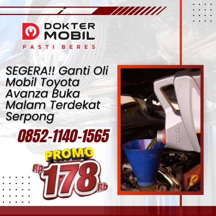 Ganti Oli Mobil Toyota Avanza Buka Malam Terdekat Serpong.jpg