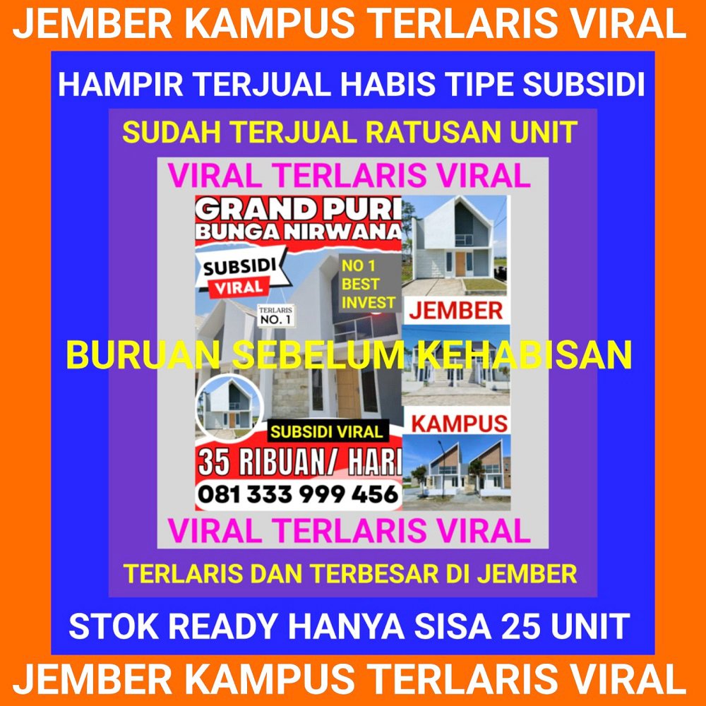 Perumahan Subsidi Terlaris di Wilayah Kampus Jember Hanya 5 menit dari Universitas Jember, Politeknik Negeri Jember, UNMUH Jember, SECABA Jember