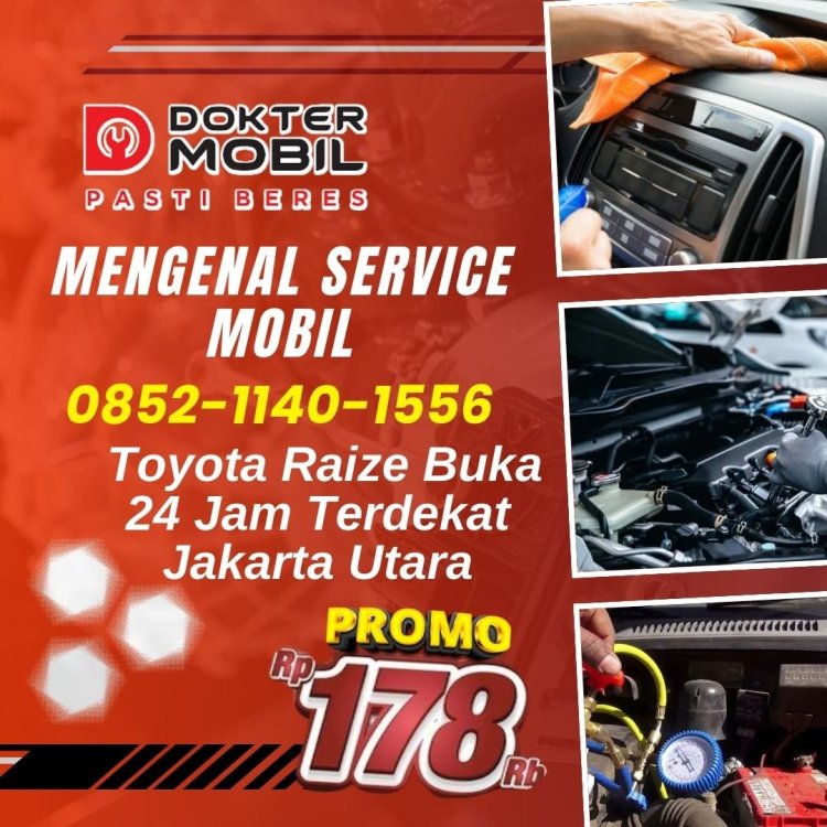 Service Mobil Toyota Raize Buka 24 Jam Terdekat Jakarta Utara.jpg
