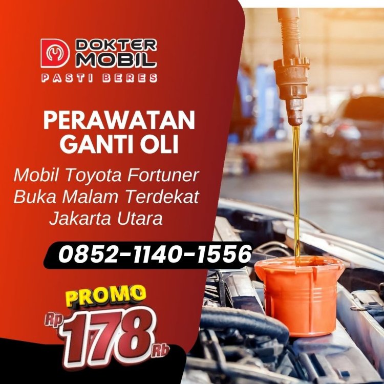 Ganti Oli Mobil Fortuner Buka Malam Terdekat Jakarta Utara.jpg