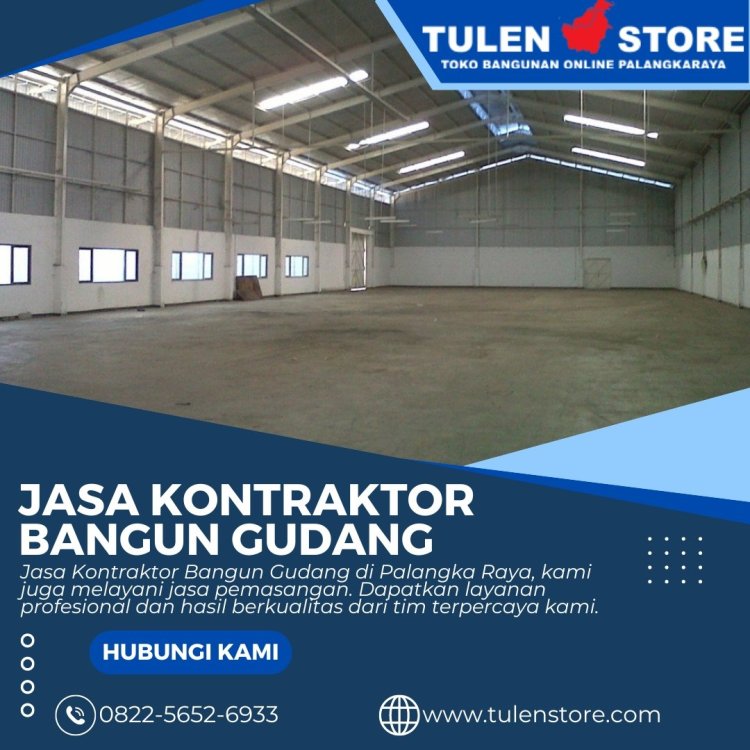 Jasa Kontraktor Bangun Gudang di Palangka Raya.jpg