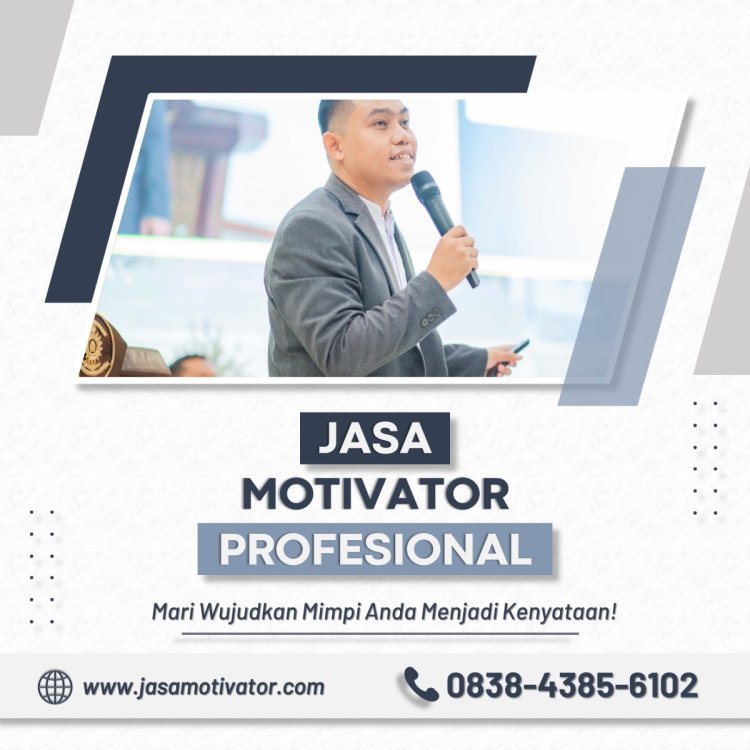 Hub 0838-4385-6102, Jasa Motivator Efisiensi di Kutai Kartanegara