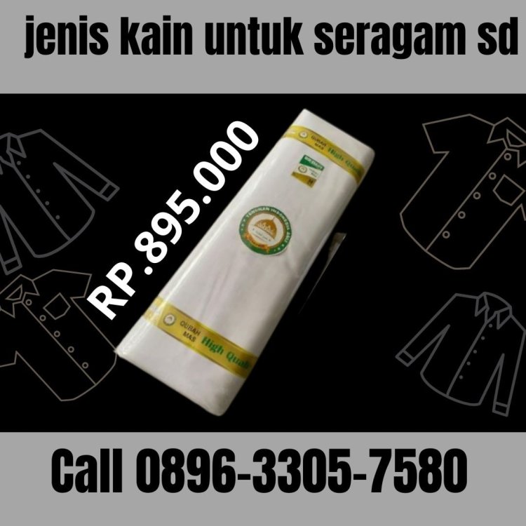 Jual Jenis Kain Untuk Seragam Sd Siap Kirim Bandung, Call 0896-3305-7580 Termurah.jpg