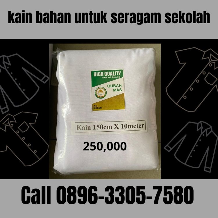 Agen Kain Bahan Untuk Seragam Sekolah Siap Kirim Bandung, Call 0896-3305-7580 Diskon.jpg
