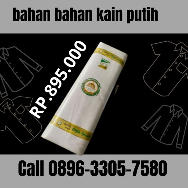 Agen Bahan Bahan Kain Putih Siap Kirim Bandung, Call 0896-3305-7580 Terbaik.jpg