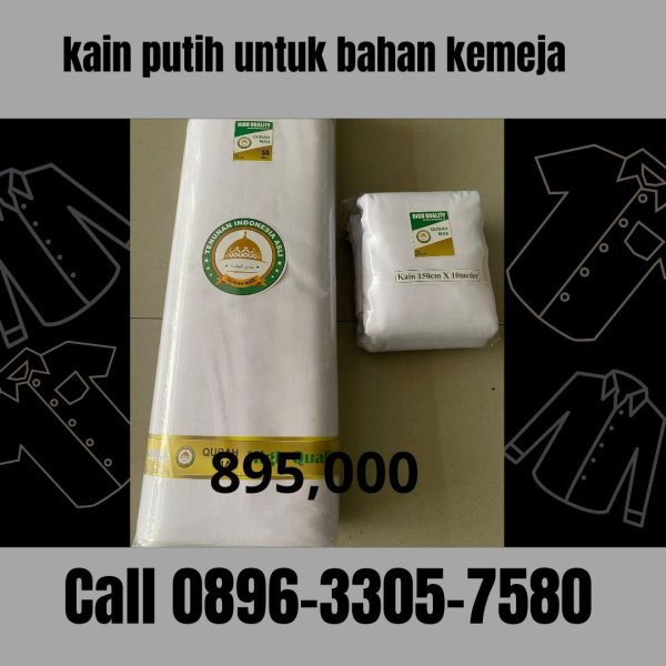 Harga Kain Putih Untuk Bahan Kemeja Siap Kirim Bandung, Call 0896-3305-7580 Promo.jpg