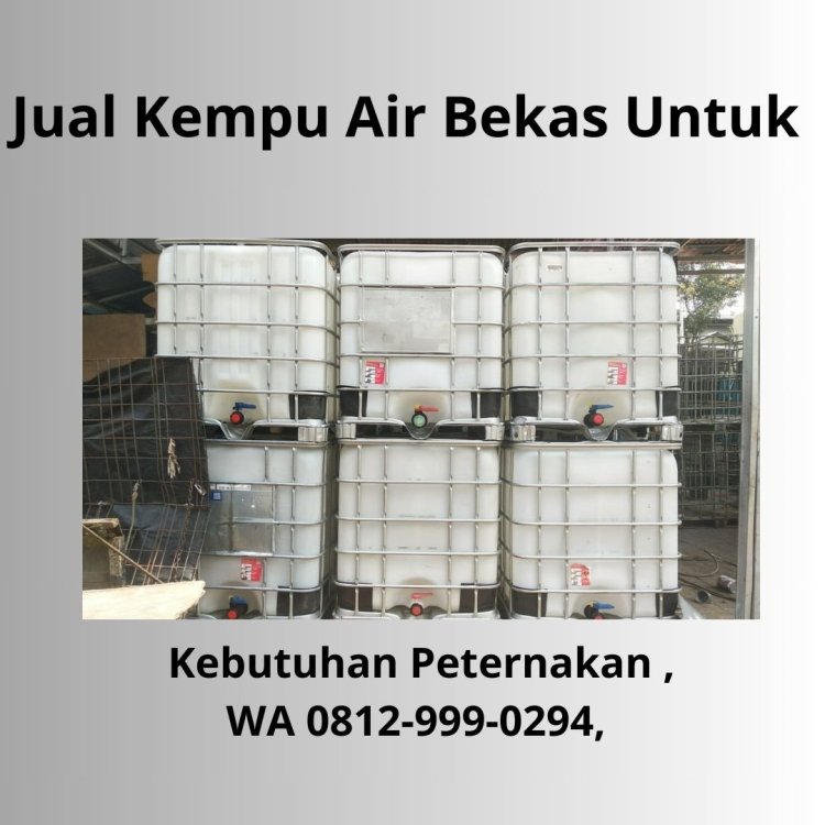 Jual Kempu Air Bekas Untuk Kebutuhan Peternakan Bogor, WA 0812-999-0294, READY STOCK.jpg