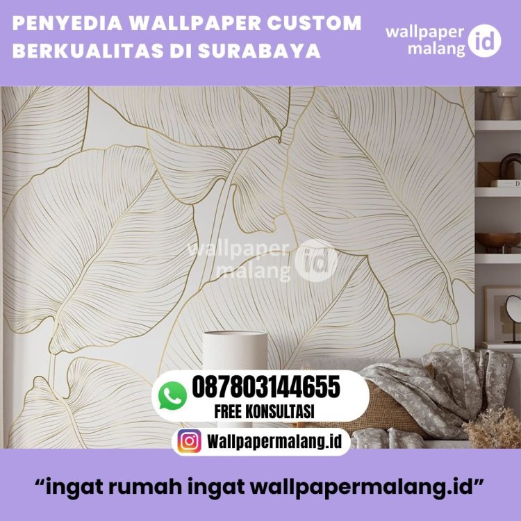 PENYEDIA WALLPAPER CUSTOM BERKUALITAS DI SURABAYA.jpg