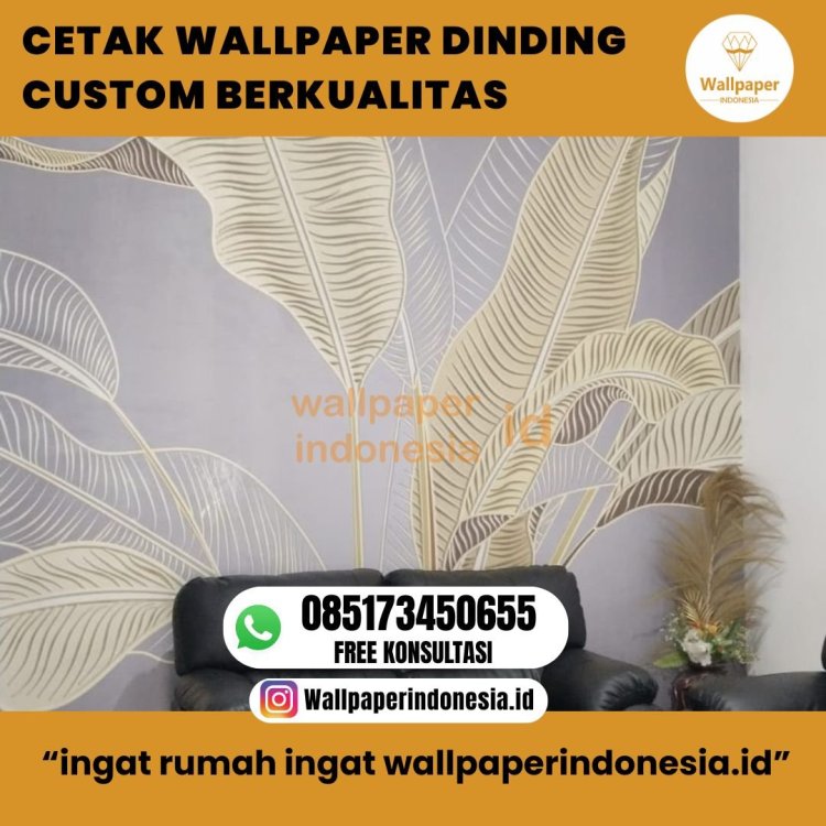 CETAK WALLPAPER DINDING CUSTOM BERKUALITAS.jpg