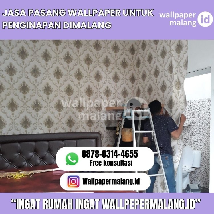 JASA PASANG WALLPAPER UNTUK PENGINAPAN DIMALANG.jpg