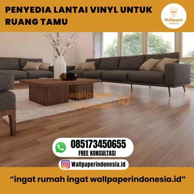 PENYEDIA LANTAI VINYL UNTUK RUANG TAMU.jpg