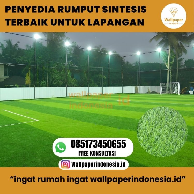 PENYEDIA RUMPUT SINTESIS TERBAIK UNTUK LAPANGAN.jpg