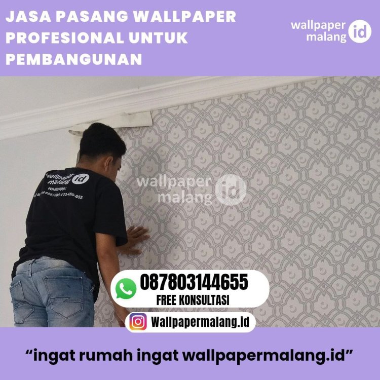 JASA PASANG WALLPAPER PROFESIONAL UNTUK PEMBANGUNAN.jpg