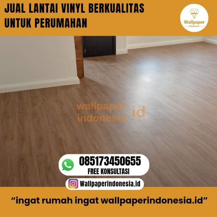 JUAL LANTAI VINYL BERKUALITAS UNTUK PERUMAHAN.jpg
