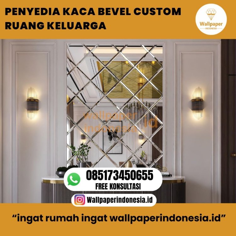 PENYEDIA KACA BEVEL CUSTOM RUANG KELUARGA.jpg