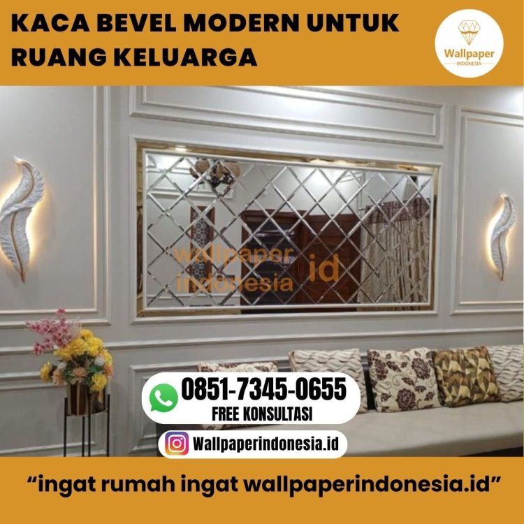 KACA BEVEL MODERN UNTUK RUANG KELUARGA.jpg