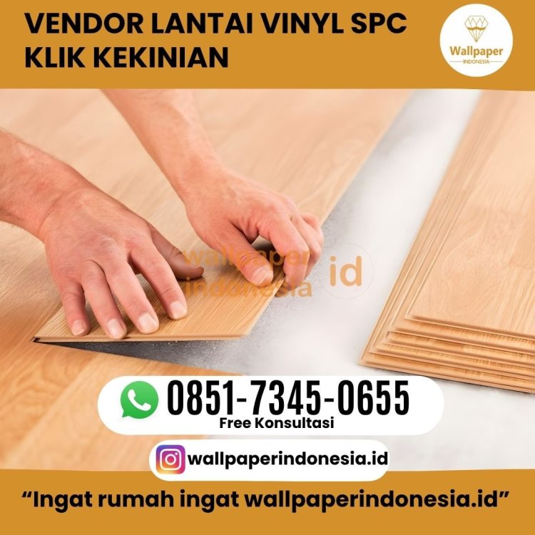 VENDOR LANTAI VINYL SPC KLIK KEKINIAN (1).jpg