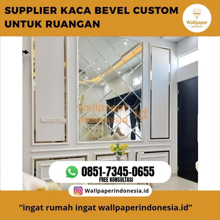 SUPPLIER KACA BEVEL CUSTOM UNTUK RUANGAN.jpg