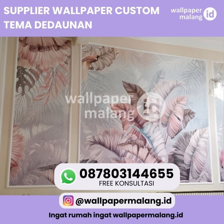SUPPLIER WALLPAPER CUSTOM TEMA DEDAUNAN.jpg