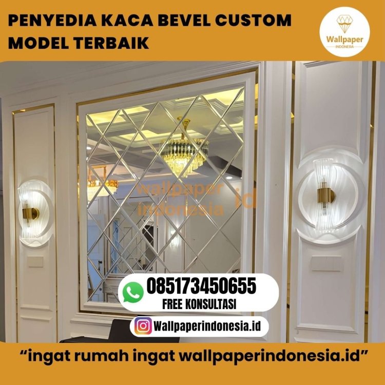 PENYEDIA KACA BEVEL CUSTOM MODEL TERBAIK..jpg