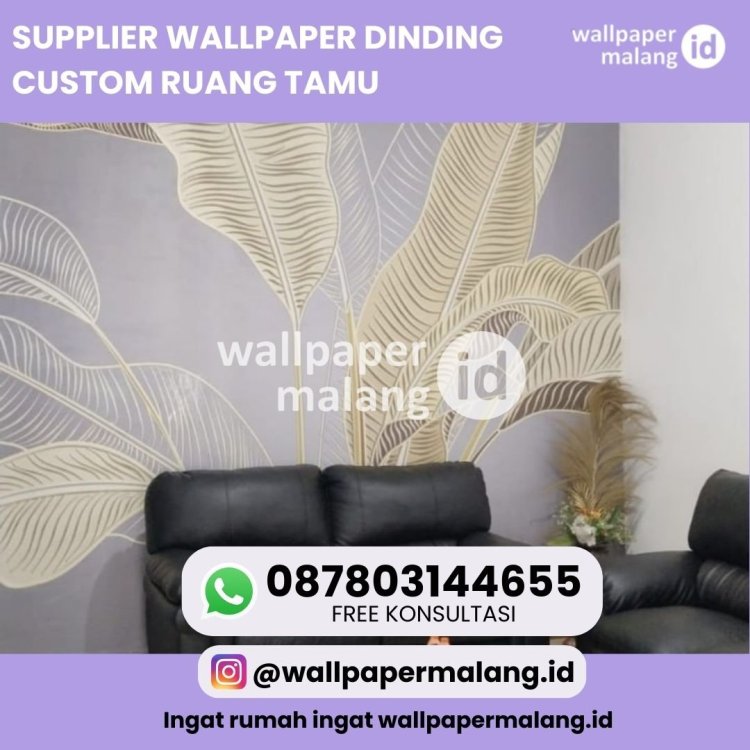 SUPPLIER WALLPAPER DINDING CUSTOM RUANG TAMU.jpg