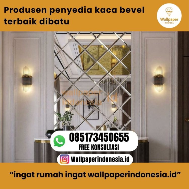 Produsen penyedia kaca bevel terbaik dibatu.jpg