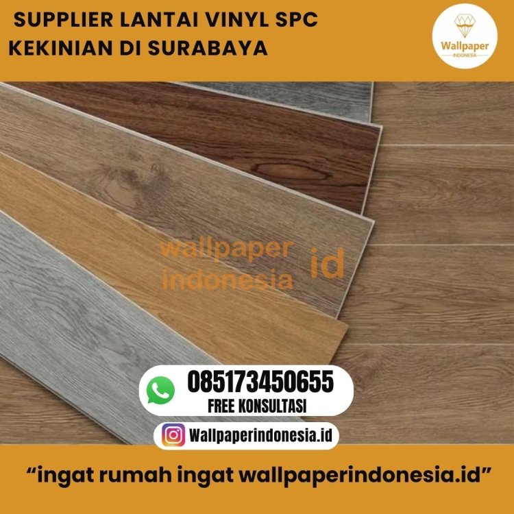 _SUPPLIER LANTAI VINYL SPC KEKINIAN DI SURABAYA .jpg