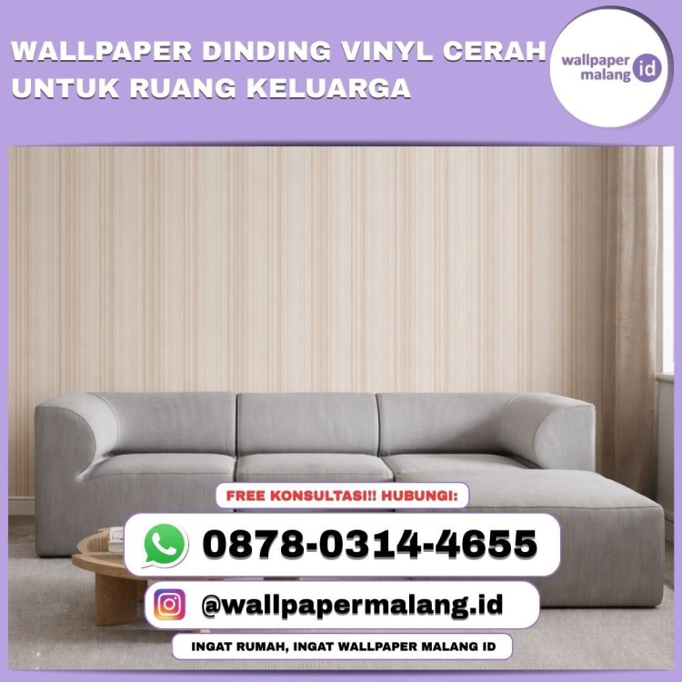WALLPAPER DINDING VINYL CERAH UNTUK RUANG KELUARGA.jpg