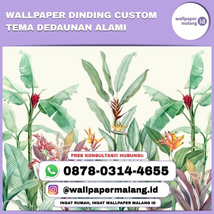WALLPAPER DINDING CUSTOM TEMA DEDAUNAN ALAMI (2).jpg