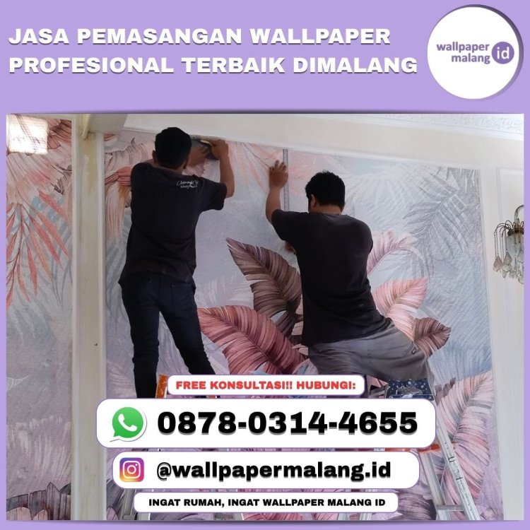 JASA PEMASANGAN WALLPAPER PROFESIONAL TERBAIK DI MALANG.jpg