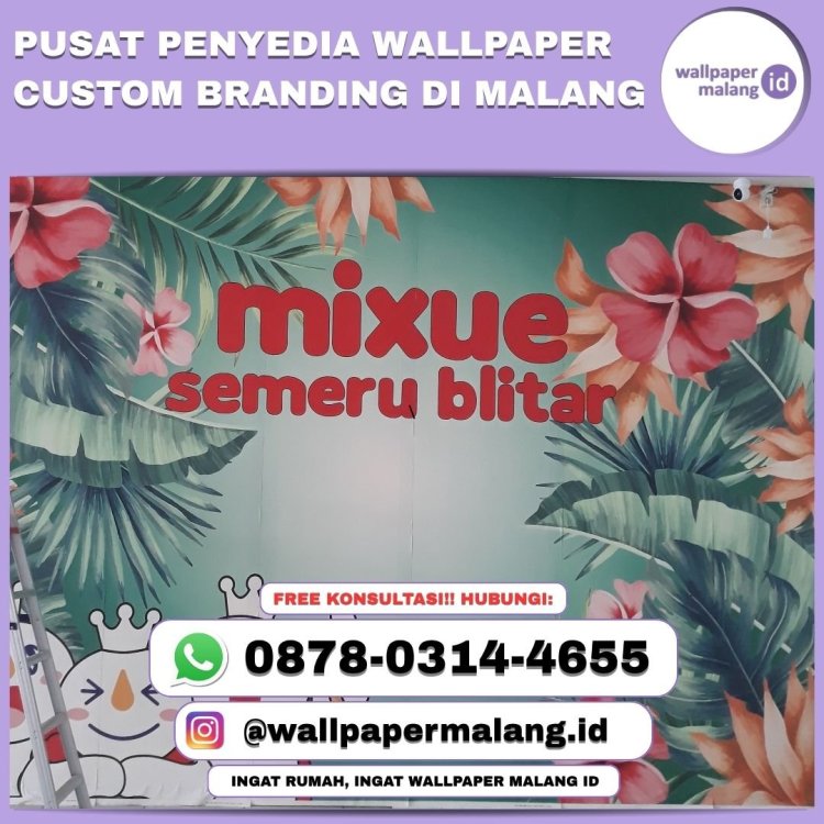 PUSAT PENYEDIA WALLPAPER CUSTOM BRANDING DI MALANG.jpg
