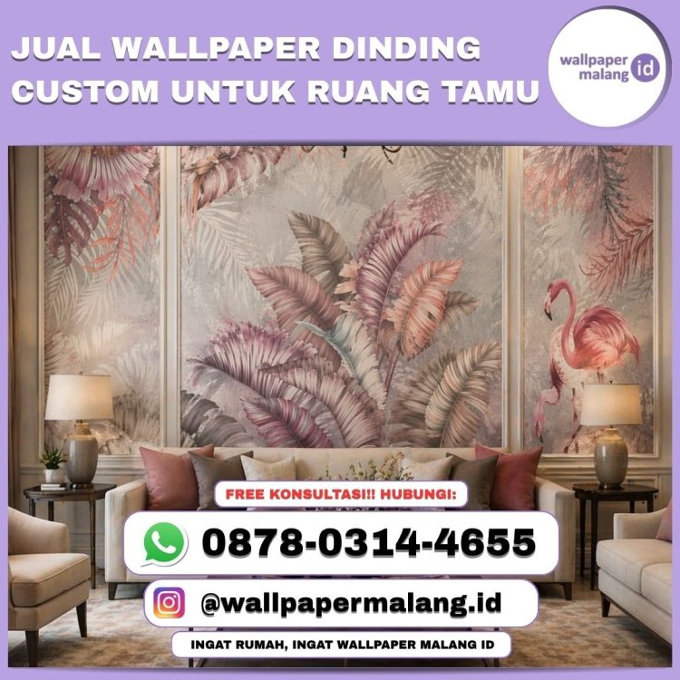 JUAL WALLPAPER DINDING CUSTOM UNTUK RUANG TAMU.jpg