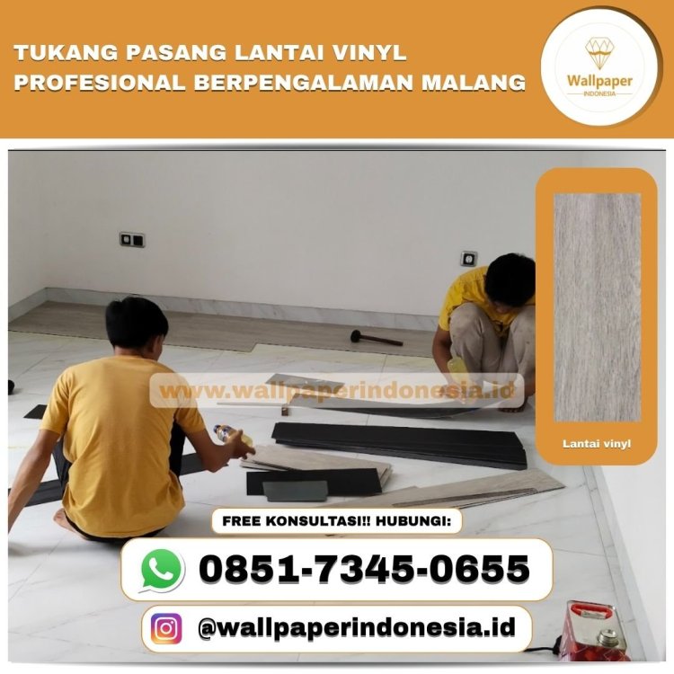 TUKANG PASANG LANTAI VINYL PROFESIONAL BERPENGALAMAN MALANG.jpg