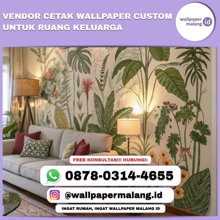 VENDOR CETAK WALLPAPER CUSTOM UNTUK RUANG KELUARGA.jpg