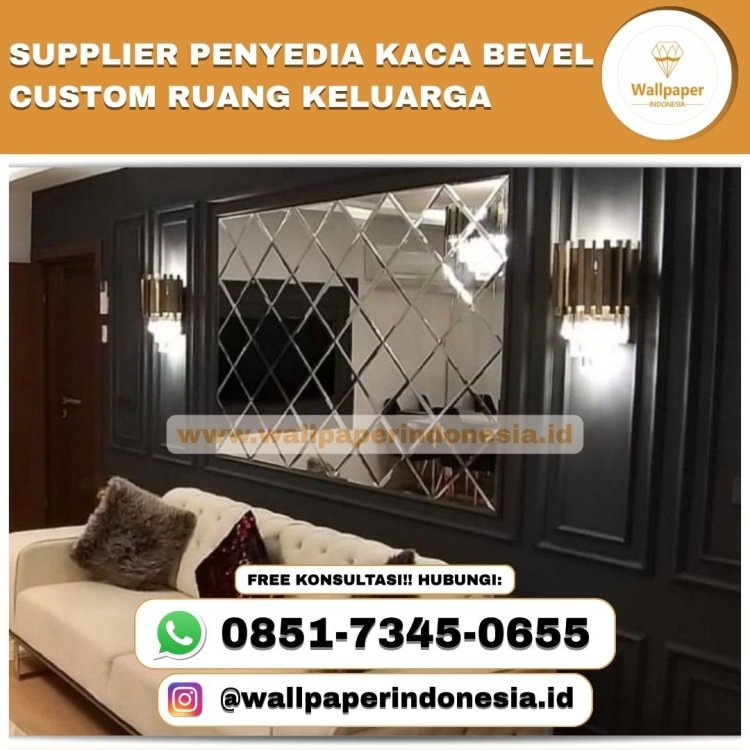 Supplier penyedia kaca bevel custom ruang keluarga.jpg