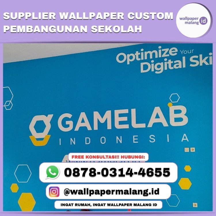 Supplier wallpaper dinding custom pembangunan sekolah.jpg