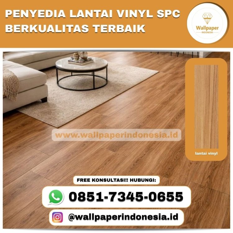 PENYEDIA LANTAI VINYL SPC BERKUALITAS TERBAIK.jpg