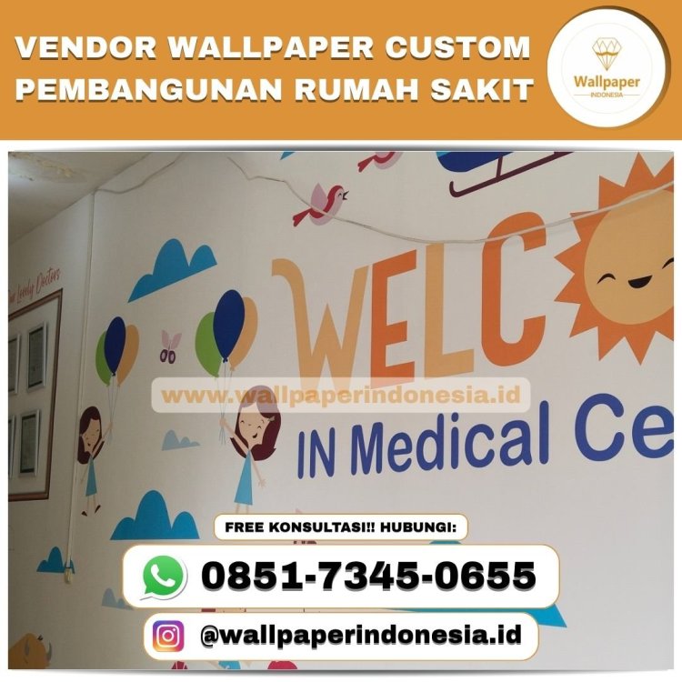 VENDOR WALLPAPER CUSTOM PEMBANGUNAN RUMAH SAKIT.jpg