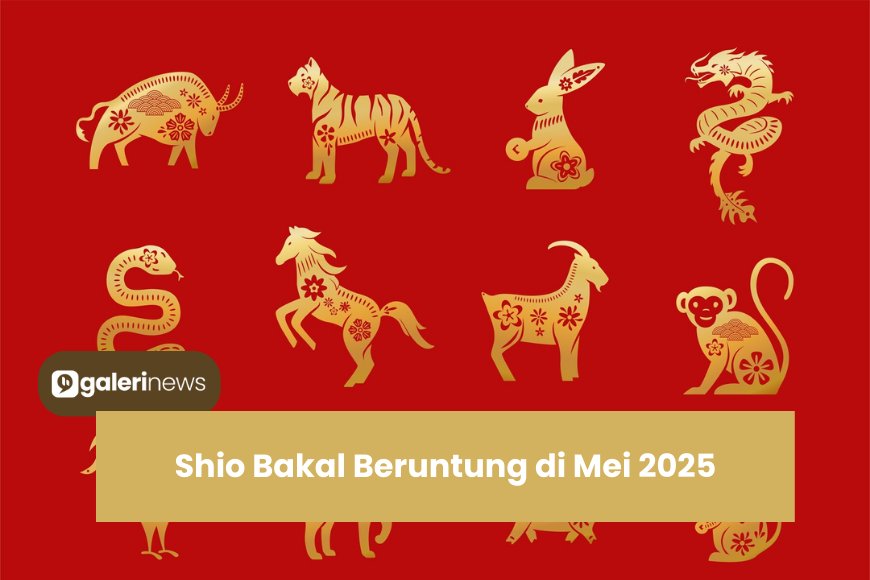 7 Shio Ini Diprediksi Bakal Beruntung di Mei 2025, Salah Satunya Bakal Naik Gaji